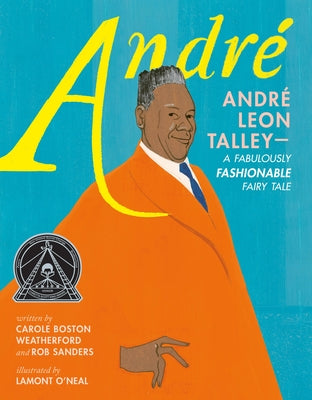 Cover Image for André André Leon Talley--A Fabulously Fashionable Fairy Tale -- Carole Boston Weatherford, Hardcover