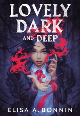 Cover Image for Lovely Dark and Deep -- Elisa A. Bonnin, Hardcover