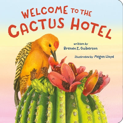 Cover Image for Welcome to the Cactus Hotel -- Brenda Z. Guiberson, Board Books