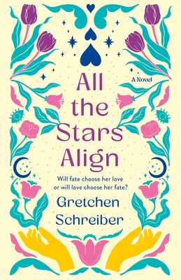 Cover Image for All the Stars Align -- Gretchen Schreiber, Hardcover