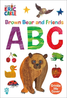 Cover Image for Brown Bear and Friends ABC (World of Eric Carle): A Padded Board Book with a Crinkle-Me Cover for Babies & Toddlers -- Eric Carle, Board Books