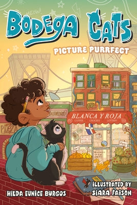 Cover Image for Bodega Cats: Picture Purrfect -- Hilda Eunice Burgos, Hardcover