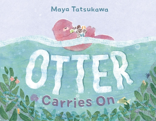 Cover Image for Otter Carries on -- Maya Tatsukawa, Hardcover