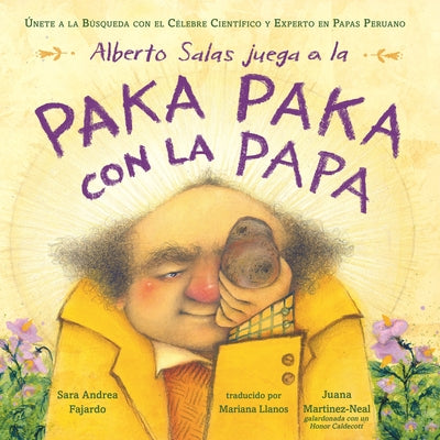 Cover Image for Alberto Salas Juega a la Paka Paka Con La Papa [Spanish Edition]: Únete a la Búsqueda Con El Célebre Científico Y Experto En Papas Peruano -- Sara Andrea Fajardo, Hardcover