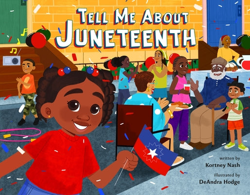 Cover Image for Tell Me about Juneteenth -- Kortney Nash, Hardcover