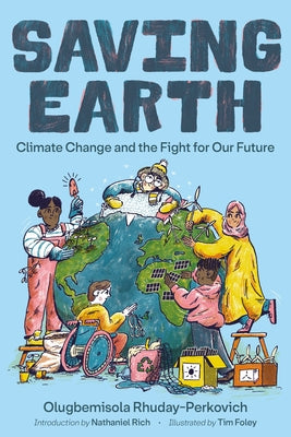 Cover Image for Saving Earth: Climate Change and the Fight for Our Future -- Olugbemisola Rhuday-Perkovich, Paperback