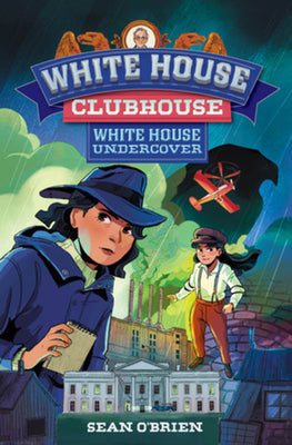 Cover Image for White House Undercover (White House Clubhouse #3) -- Sean O'Brien, Hardcover