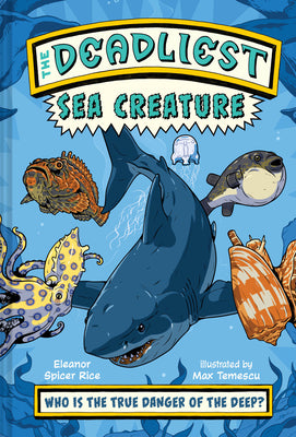 Cover Image for The Deadliest: Sea Creature -- Eleanor Spicer Rice, Hardcover