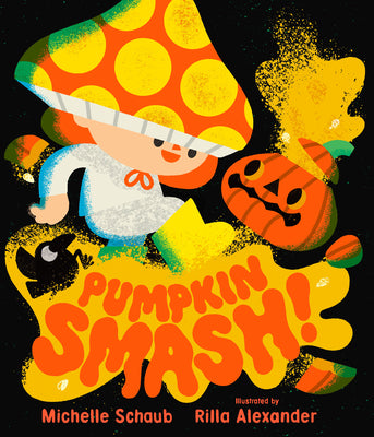Cover Image for Pumpkin Smash! -- Michelle Schaub, Hardcover