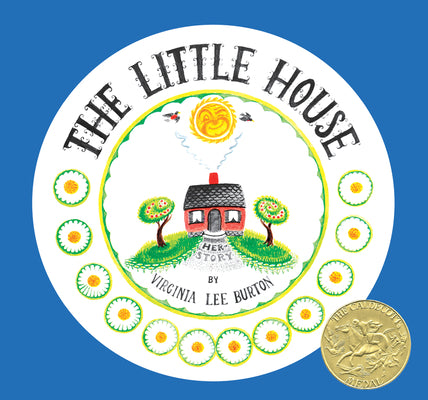 Cover Image for The Little House 75th Anniversary Edition: A Caldecott Award Winner -- Virginia Lee Burton, Hardcover