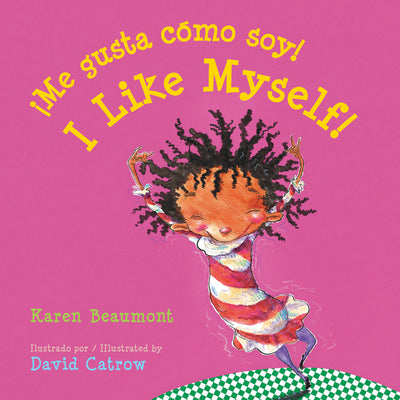 Cover Image for I Like Myself!/¡Me Gusta Cómo Soy!: Bilingual English-Spanish = I Like Myself! -- Karen Beaumont, Board Books