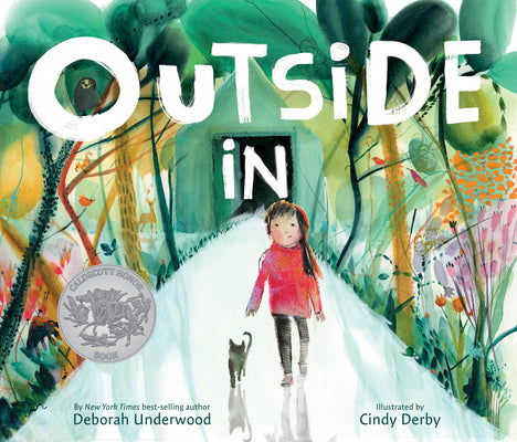 Cover Image for Outside in: A Caldecott Honor Award Winner -- Deborah Underwood, Hardcover