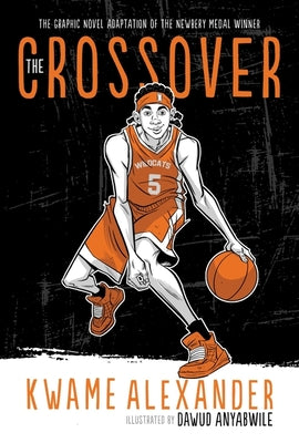 Cover Image for The Crossover Graphic Novel: A Graphic Novel -- Kwame Alexander, Hardcover