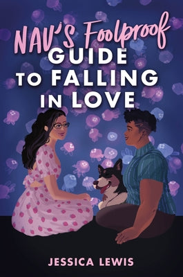 Cover Image for Nav's Foolproof Guide to Falling in Love -- Jessica Lewis, Hardcover