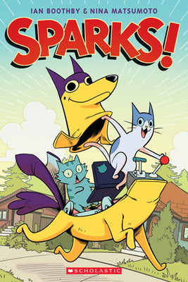 Cover Image for Sparks!: A Graphic Novel (Sparks! #1): Volume 1 -- Ian Boothby, Paperback