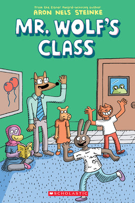 Cover Image for Mr. Wolf's Class: A Graphic Novel (Mr. Wolf's Class #1): Volume 1 -- Aron Nels Steinke, Paperback
