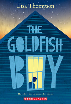 Cover Image for The Goldfish Boy -- Lisa Thompson, Paperback