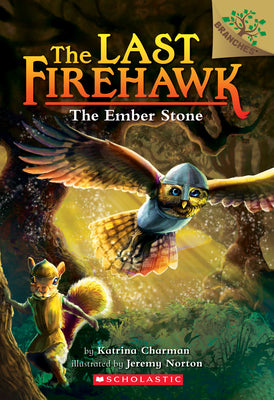 Cover Image for The Ember Stone: A Branches Book (the Last Firehawk #1): Volume 1 -- Katrina Charman, Paperback