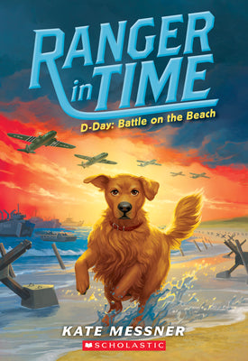 Cover Image for D-Day: Battle on the Beach (Ranger in Time #7): Volume 7 -- Kate Messner, Paperback