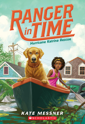 Cover Image for Hurricane Katrina Rescue (Ranger in Time #8): Volume 8 -- Kate Messner, Paperback