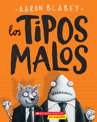 Cover Image for Los Tipos Malos (the Bad Guys): Volume 1 -- Aaron Blabey, Paperback