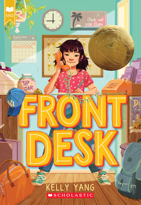 Cover Image for Front Desk (Front Desk #1) (Scholastic Gold): Volume 1 -- Kelly Yang, Paperback