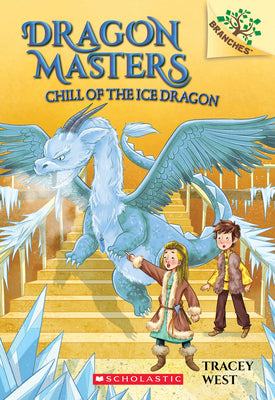 Cover Image for Chill of the Ice Dragon: A Branches Book (Dragon Masters #9): Volume 9 -- Tracey West, Paperback