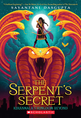 Cover Image for The Serpent's Secret (Kiranmala and the Kingdom Beyond #1) -- Sayantani DasGupta, Paperback