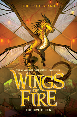Cover Image for The Hive Queen (Wings of Fire #12): Volume 12 -- Tui T. Sutherland, Hardcover