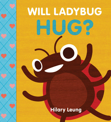 Cover Image for Will Ladybug Hug? -- Hilary Leung, Board Books