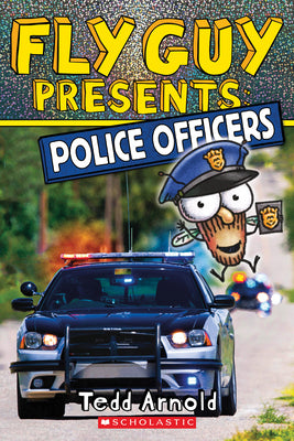 Cover Image for Fly Guy Presents: Police Officers (Scholastic Reader, Level 2): Volume 11 -- Tedd Arnold, Paperback