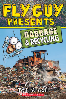 Cover Image for Fly Guy Presents: Garbage and Recycling (Scholastic Reader, Level 2): Volume 12 -- Tedd Arnold, Paperback