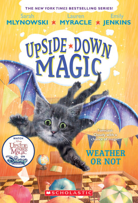 Cover Image for Weather or Not (Upside-Down Magic #5): Volume 5 -- Sarah Mlynowski, Paperback