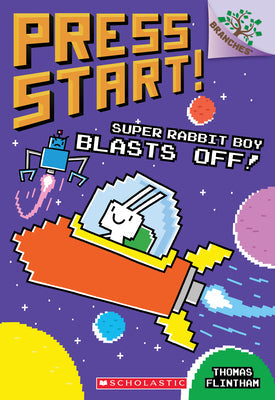 Super Rabbit Boy Blasts Off!: A Branches Book (Press Start! #5): Volume 5 -- Thomas Flintham, Paperback