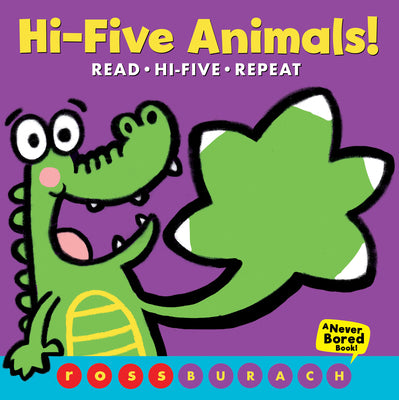 Cover Image for Hi-Five Animals! (a Never Bored Book!) -- Ross Burach, Board Books