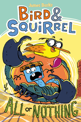 Cover Image for Bird & Squirrel All or Nothing: A Graphic Novel (Bird & Squirrel #6): Volume 6 -- James Burks, Paperback