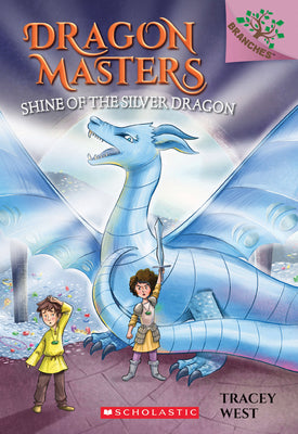 Cover Image for Shine of the Silver Dragon: A Branches Book (Dragon Masters #11): Volume 11 -- Tracey West, Paperback