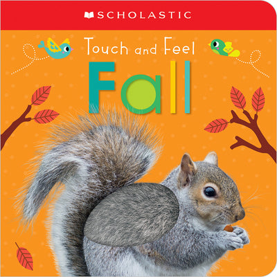 Cover Image for Touch and Feel Fall: Scholastic Early Learners (Touch and Feel) -- Scholastic, Board Books