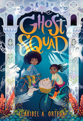Cover Image for Ghost Squad -- Claribel A. Ortega, Paperback