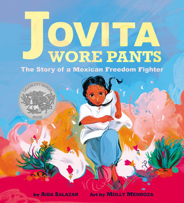 Cover Image for Jovita Wore Pants: The Story of a Mexican Freedom Fighter -- Aida Salazar, Hardcover