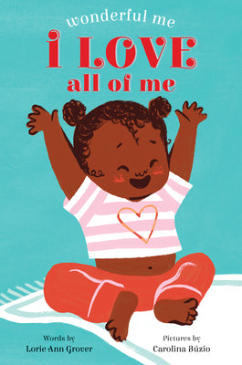 I Love All of Me (Wonderful Me) -- Lorie Ann Grover, Board Books