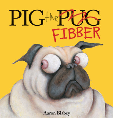 Cover Image for Pig the Fibber (Pig the Pug) -- Aaron Blabey, Hardcover