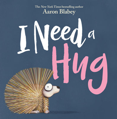Cover Image for I Need a Hug -- Aaron Blabey, Hardcover