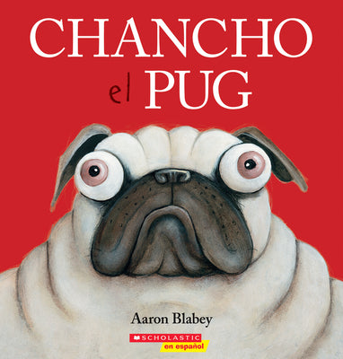 Cover Image for Chancho El Pug (Pig the Pug) -- Aaron Blabey, Paperback