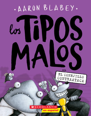 Cover Image for Los Tipos Malos En El Conejillo Contraataca (the Bad Guys in the Furball Strikes Back): Volume 3 -- Aaron Blabey, Paperback