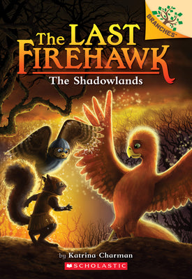 Cover Image for The Shadowlands: A Branches Book (the Last Firehawk #5): Volume 5 -- Katrina Charman, Paperback