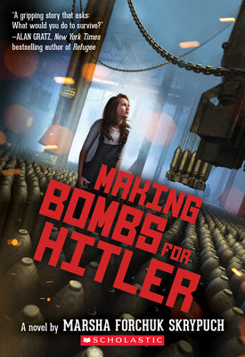 Cover Image for Making Bombs for Hitler -- Marsha Forchuk Skrypuch, Paperback