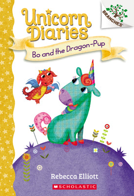 Cover Image for Bo and the Dragon-Pup: A Branches Book (Unicorn Diaries #2): Volume 2 -- Rebecca Elliott, Paperback