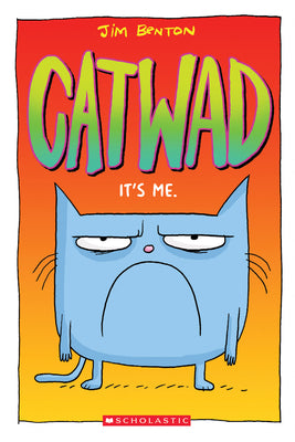 Cover Image for It's Me. a Graphic Novel (Catwad #1): Volume 1 -- Jim Benton, Paperback