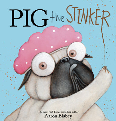 Cover Image for Pig the Stinker -- Aaron Blabey, Hardcover